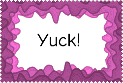 Yuck (with text) - By Yours Truly